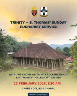 The Holy Eucharist led jointly by the choirs of Trinity College and S. Thomas' College, will be held on Sunday the 22nd of February 2026 at 7.30am in the college chapel.

All are welcome.

#TrinityCollegeKandy #TrinityCollegeLK #SThomasCollege #HolyEucharist #SundayWorship