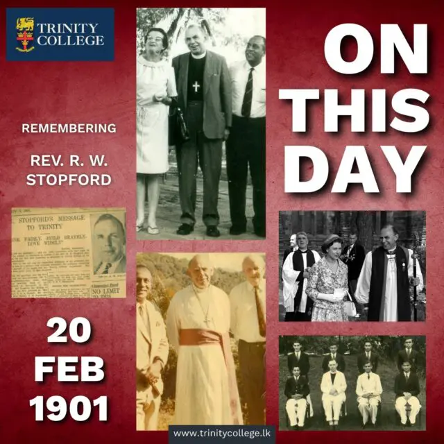 #OnThisDay Did you know? Rev. R. W. Stopford, born in 1901, led Trinity College, Kandy as Principal from 1935 to 1941.

From 1935 to 1941, he guided the College during a time of reform. He later became Bishop of London and was appointed Knight Commander of the Royal Victorian Order (KCVO) in 1973.

His final words to the Trinity community remain powerful even today:
“Think Fairly, Build Bravely, Love Widely.”

Read the full story on our College website.