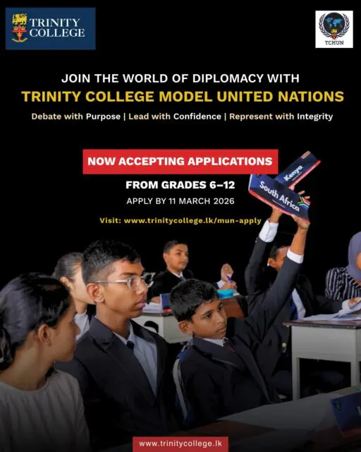 Ready to debate, negotiate, and lead? 🌎

Trinity College Model United Nations is now open for recruitment!

Open to Grades 6–12
Apply before 11th March 2026

Build leadership. Master public speaking. Think globally.

Contact:
0740136808 (President – Abeesha Wickramasinghe)
0777296610 (Secretary – Kanish Krishnapradeep)

Apply here: www.trinitycollege.lk/mun-apply

Your voice matters. Make it heard.