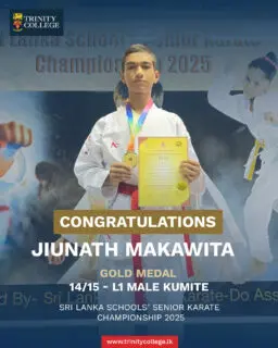 Trinity Karate Shines at the National Stage 🥋

Our Trinitians delivered an outstanding performance at the Sri Lanka Schools’ Senior Karate Championship 2025, held from 24th to 26th February 2026 at the Sugathadasa Indoor Stadium, Colombo.

🥇 Gold Medals
• Jeunath Makavita – 14/15 Male Kumite (L1)
• Thinal Aneykoon – 18/19 Male Kumite (L1)
• Nisal Wijethunga – 14/15 Male Kumite (L1)

🥉 Bronze Medals
• Chamath Sinhalage – 18/19 Male Kata (L5)
• Aritha Thilakarathne – 18/19 Male Kumite (L2)
• Shevan Ahas – 18/19 Male Kumite (L2)

🥉 Team Achievement
• Aritha Thilakarathne, Vinuth Dias & Chamath Sinhalage – Bronze in Open Male Team Kata

A proud display of skill, discipline, and determination by our young karatekas. Well done, Lions!