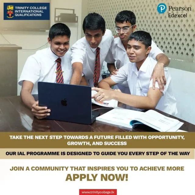 Pearson Edexcel 

Take the next step towards a future filled with opportunity, growth, and success. Our IAL programme is designed to guide you every step of the way.

Join a community that inspires you to achieve more. 

Apply now!: https://trinitycollege.lk/iq