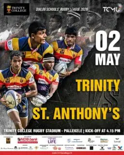Trinity takes on St. Anthony’s in the Dialog Schools’ Rugby League 2026 as the Lions gear up to defend home turf at Pallekele.🦁

📅 02 May 2026
📍 Trinity College Rugby Stadium, Pallekele
⏰ Kick-off at 4.15 PM

Be there. Be loud. Stand with the Lions. ❤️💛💙