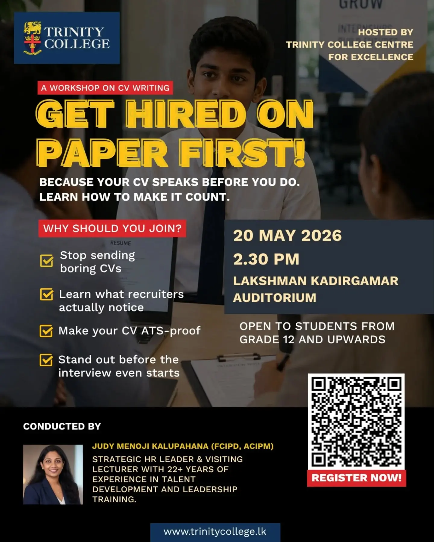 Your CV is either opening doors…
or getting ignored in 6 seconds. 👀

Learn how recruiters, ATS systems & AI actually screen applications, and how to build a CV that stands out. 

📍 Lakshman Kadirgamar Auditorium
📅 20 May 2026
⏰ 2.30 PM
Open to students from Grade 12 upwards

Conducted by Judy Menoji Kalupahana (FCIPD, ACIPM) — Strategic HR Leader & Visiting Lecturer with 22+ years of experience.

Register now:
https://forms.cloud.microsoft/r/FtBb7pdBhn