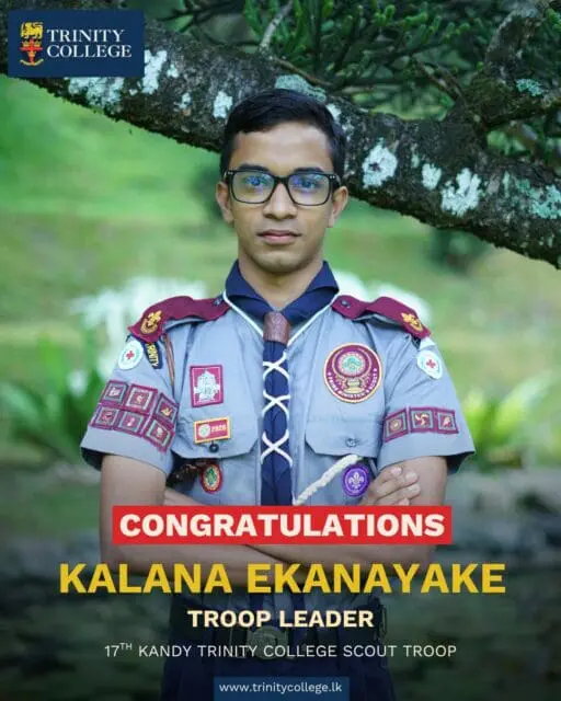 Hearty congratulations to the newly appointed leaders of the 17th Kandy Trinity College Scout Troop! ⚜️

These scouts have consistently demonstrated the discipline, leadership, and spirit that define the Trinity Scouting tradition. As they step into their new roles for 2026, we wish them the very best in guiding the troop to new heights.

The New Office Bearers:
Troop Leader: Kalana Ekanayake
Assistant Troop Leader: Kanishkar Krishnakumar
Quarter Masters: Dilumka Udumulla & Vinul Pathirana
Senior Probation: Dilitha Wettewa

Lead with honor and "Be Prepared!"