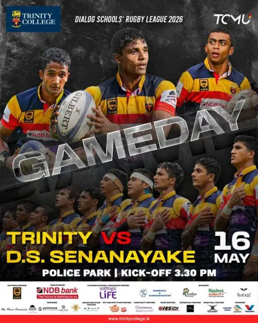 Game Day for the Lions! 🏉🦁

Trinity College takes on D.S. Senanayake College this evening in the Dialog Schools’ Rugby League 2026.
The stage is set at Police Park for another thrilling encounter as the Trinitians gear up to battle with pride, passion, and determination. 

📍 Police Park
🗓️ 16 May 2026
⏰ Kick-off: 3.30 PM