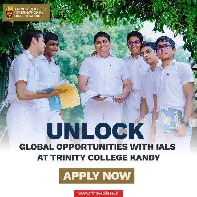 Step into a world of limitless possibilities with the Pearson Edexcel International Advanced Level programme at Trinity College Kandy. Unlock global opportunities, academic excellence, and a pathway to leading universities worldwide.

Admissions now open. Apply today: https://trinitycollege.lk/iq