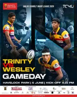 Eyes on the field. Hearts with the Lions!

The Lions are ready to take the field as Trinity College takes on Wesley College in the Dialog Schools’ Rugby League 2026.

📍 Havelock Park
📅 5 June
⏰ Kick-off: 4.15 PM

Come cheer on the Trinitians as they battle it out in another exciting league encounter. Roar Lions Roar! 🏉