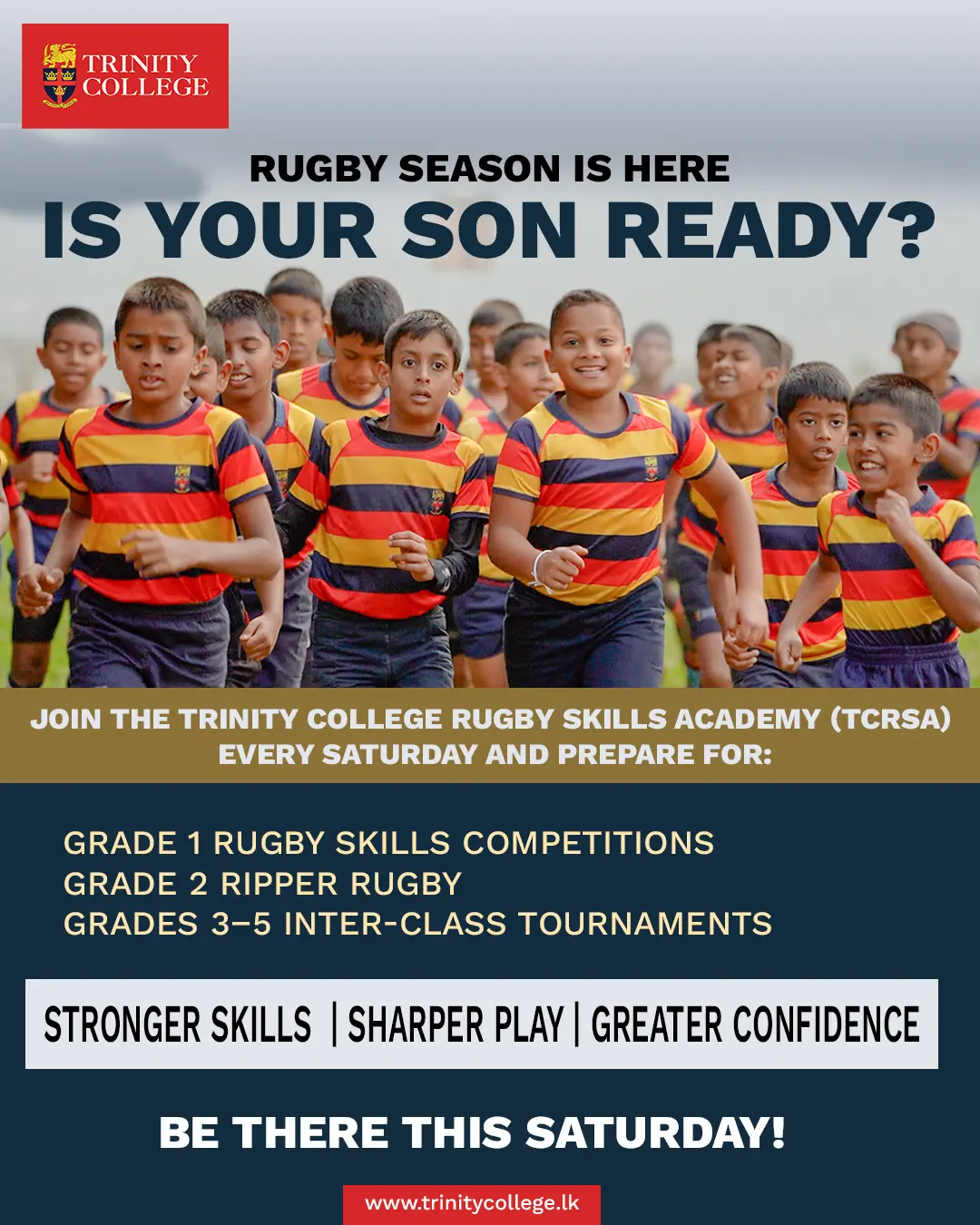 🏉 Rugby Season Starts Here!
Give your son the opportunity to build confidence, develop essential rugby skills, and experience the true spirit of teamwork at the Trinity College Rugby Skills Academy (TCRSA).
From Grade 1 Skills Competitions to Ripper Rugby and Inter-Class Tournaments, every session is designed to help young Trinitians grow stronger, play smarter, and enjoy the game.
📍 Every Saturday
💪 Stronger Skills | 🏉 Sharper Play | ⭐ Greater Confidence