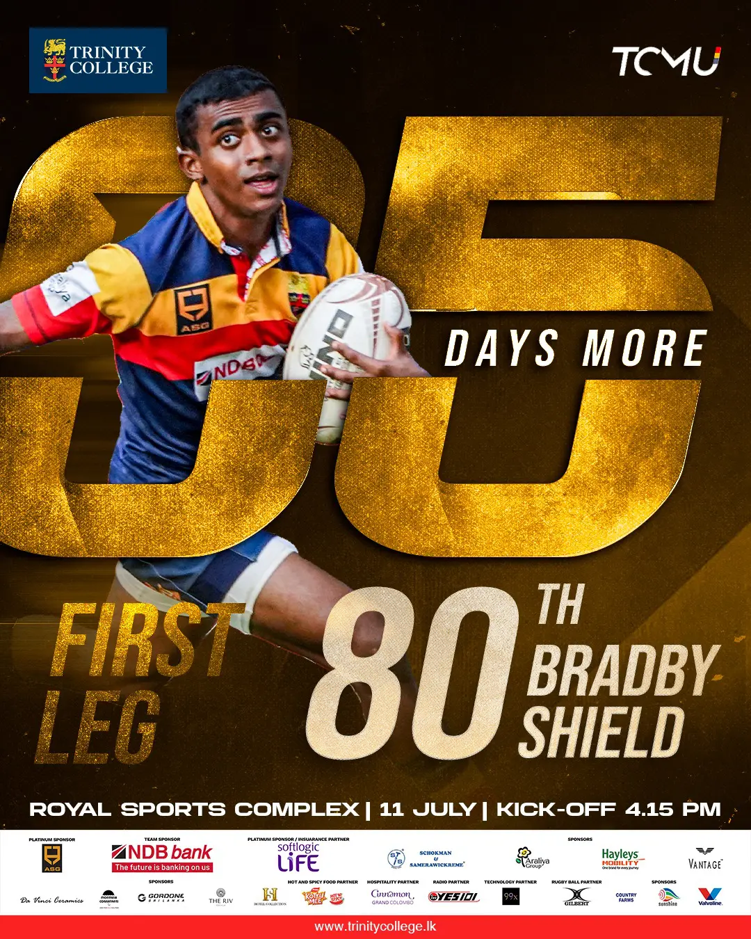 5 Days More! 🦁🏉

The wait is almost over! Just 5 days to go until the 80th Bradby Shield – First Leg.

The stage is set, the Lions are ready, and the countdown is entering its final stretch. Join us as Trinity takes to the field in pursuit of Bradby glory!

📅 11 July
📍 Royal Sports Complex
🕓 Kick-off: 4.15 p.m.

Come dressed in Red, Gold, and Blue, and let your roar echo across the stadium!