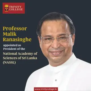 Trinity College Kandy extends its warmest congratulations to Professor Malik Ranasinghe, an Old Boy of the College, on his appointment as President of the National Academy of Sciences of Sri Lanka (NASSL).
We are pleased to see a distinguished Trinitian elected to lead one of the country's foremost scientific institutions. The National Academy of Sciences of Sri Lanka plays a vital role in advancing scientific knowledge and providing independent, evidence-based advice on matters of national importance in science and technology.
Congratulations, Professor Ranasinghe. We wish you every success as you lead the Academy in its important mission.