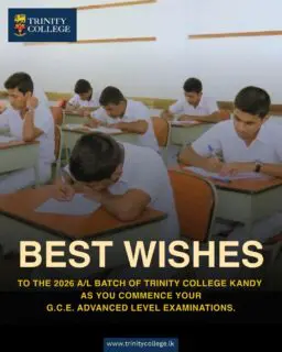 Wishing the 2026 A/L Batch of Trinity College Kandy every success as you begin your G.C.E. A/L examinations!