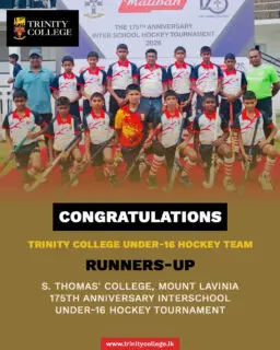🏑 A Proud Achievement for Trinity Hockey!
Congratulations to the Trinity College Under-16 Hockey Team on finishing as Runners-up at the St. Thomas' College, Mount Lavinia 175th Anniversary Interschool Under-16 Hockey Tournament.
Special congratulations to our outstanding individual award winners:
🏅 Best Attacker – D. M. R. Y. B. Dissanayake
🧤 Best Goalkeeper – G. H. M. I. R. Herath
Well done to the players, coaches, and everyone who contributed to this remarkable achievement. Wishing the team continued success in the tournaments ahead!