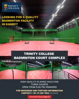 🏸 Looking for a Quality Badminton Court in Kandy?

Trinity College, Kandy, offers its Badminton Complex for hire, featuring three high-quality courts suitable for your games and training sessions.

🕕 Available: 6.00 p.m. onwards
📍 Venue: Trinity College, Kandy

📞 For bookings and further information: +94 75 481 7653 (Curator)