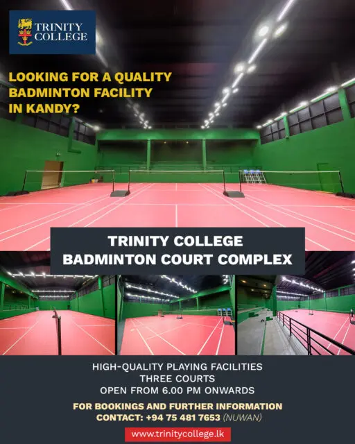 🏸 Looking for a Quality Badminton Court in Kandy?

Trinity College, Kandy, offers its Badminton Complex for hire, featuring three high-quality courts suitable for your games and training sessions.

🕕 Available: 6.00 p.m. onwards
📍 Venue: Trinity College, Kandy

📞 For bookings and further information: +94 75 481 7653 (Curator)