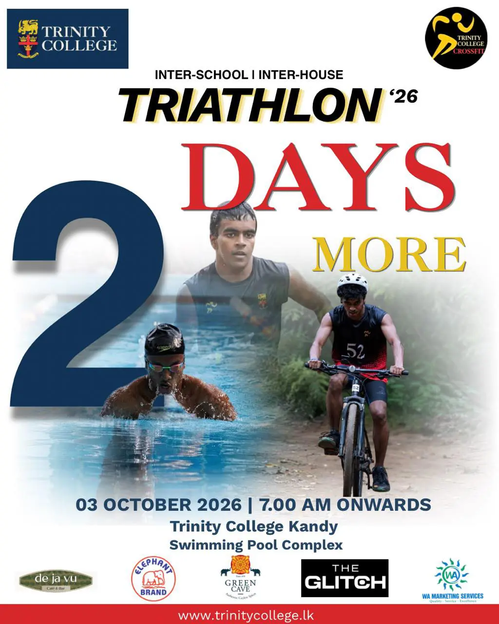 Just 2 days to go. The final countdown is on.

Inter-School | Inter-House Triathlon ’26
Get ready for the ultimate test of endurance, strength, and determination.

📅 03 October 2026
⏰ 7.00 AM onwards
📍 Trinity College Kandy – Swimming Pool Complex