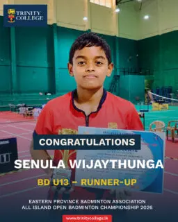 A proud moment for Trinity Badminton! 🏸

Congratulations to our young Lions on their outstanding performances at the EPBA All Island Open Badminton Championship 2026! 

🥈 Master Senula Wijaythiunga – BD U13 Runner-Up
🏆 Master Samiru Ranasinghe – BS U19 Champion | BD U19 Semi-Finalist

Well played, Lions! Keep reaching higher and making Trinity proud! ❤️💛💙