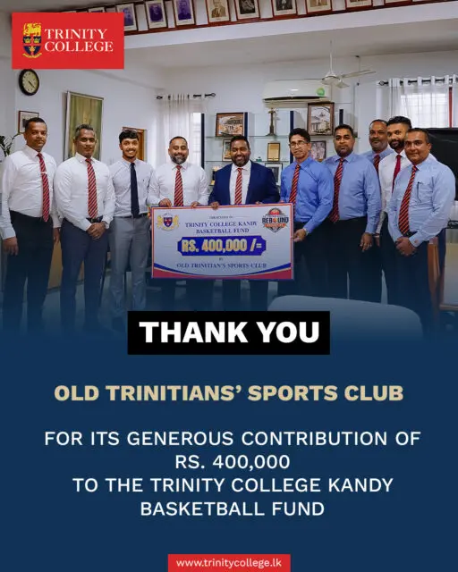 A Generous Contribution to Trinity Basketball 🏀

Trinity College, Kandy, extends its sincere appreciation to the Old Trinitians’ Sports Club for their generous contribution of Rs. 400,000 towards the Trinity College Kandy Basketball Fund.

Your continued support is invaluable in strengthening basketball at Trinity and nurturing the next generation of Trinitian athletes.