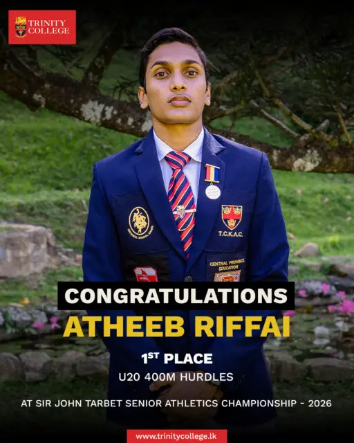 A Podium Finish at Sir John Tarbat Senior Athletics Championships 2026! 🏃‍♂️

A huge congratulations to our athletes for delivering an exceptional performance and bringing glory to Trinity College Kandy Athletics at the Sir John Tarbat Senior Athletics Championships 2026.

🥇 M.A. Riffai
1st Place – U20 400m Hurdles

🥈 B.D.K. Benthota
2nd Place – U18 2000m Steeplechase

Their dedication, discipline and determination continue to make us proud. These achievements are a testament to the hard work of our athletes and the commitment of everyone supporting the Trinity Athletics programme.