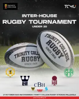 The battle for house pride begins!
Witness the action and passion of the Under-20 Inter-House Rugby Tournament as our young Lions take to the field.
📅 17 October 2026
⏰ From 8.00 a.m.
📍 Trinity College Rugby Stadium, Pallekele
Come cheer for your house and celebrate the spirit of Trinity Rugby!