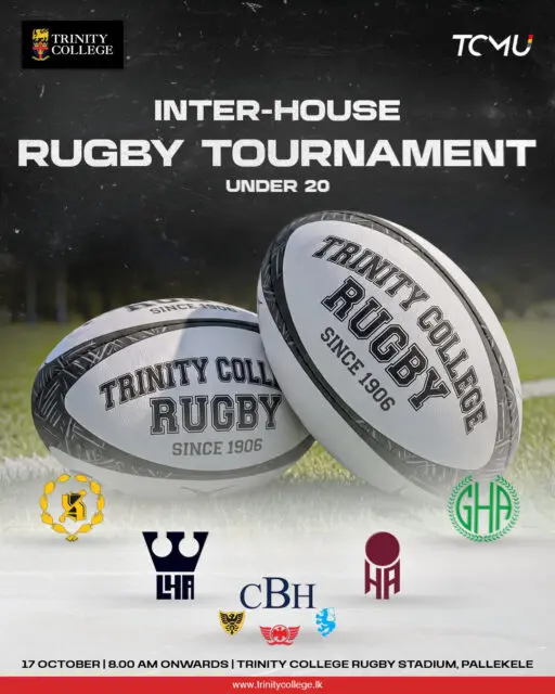 The battle for house pride begins! 
Witness the action and passion of the Under-20 Inter-House Rugby Tournament as our young Lions take to the field.

📅 17 October 2026
⏰ From 8.00 a.m.
📍 Trinity College Rugby Stadium, Pallekele

Come cheer for your house and celebrate the spirit of Trinity Rugby!