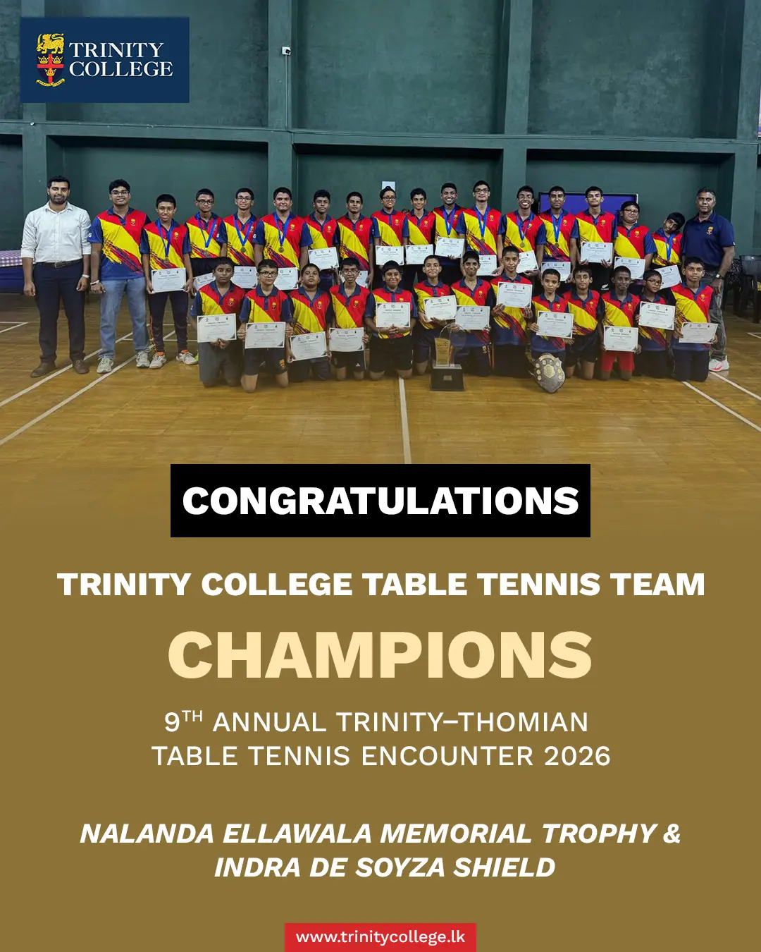 Champions Again! Trinity Retains Both Trophies! 🏓
Trinity College, Kandy, delivered a dominant performance at the 9th Annual Trinity–Thomian Table Tennis Encounter 2026, winning all six team encounters against S. Thomas’ College on 20 October at Mount Lavinia!
With this outstanding achievement, Trinity successfully retained both the Nalanda Ellawala Memorial Trophy and the Indra De Soyza Shield, reaffirming the strength and spirit of Trinity Table Tennis.
Congratulations to all our players, led by Master Yevan Bandara Herath, on this remarkable achievement! 💙💛❤️
Trinity Pride. Trinity Glory! 🏆