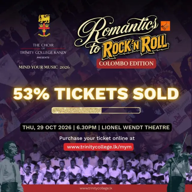 The seats are filling up, Colombo!!

With over 50% of tickets already sold, now’s the time to book for Mind Your Music 2026: Romantics to Rock’n’Roll. Join the Trinity College Choir for an evening of classic hits, rock ’n’ roll and music you’ll want to sing along to.

📅 Thursday, 29 October 2026, 6.30 p.m.
📍 Lionel Wendt Theatre, Colombo

🎟️ Secure your tickets at mind-your-music.com