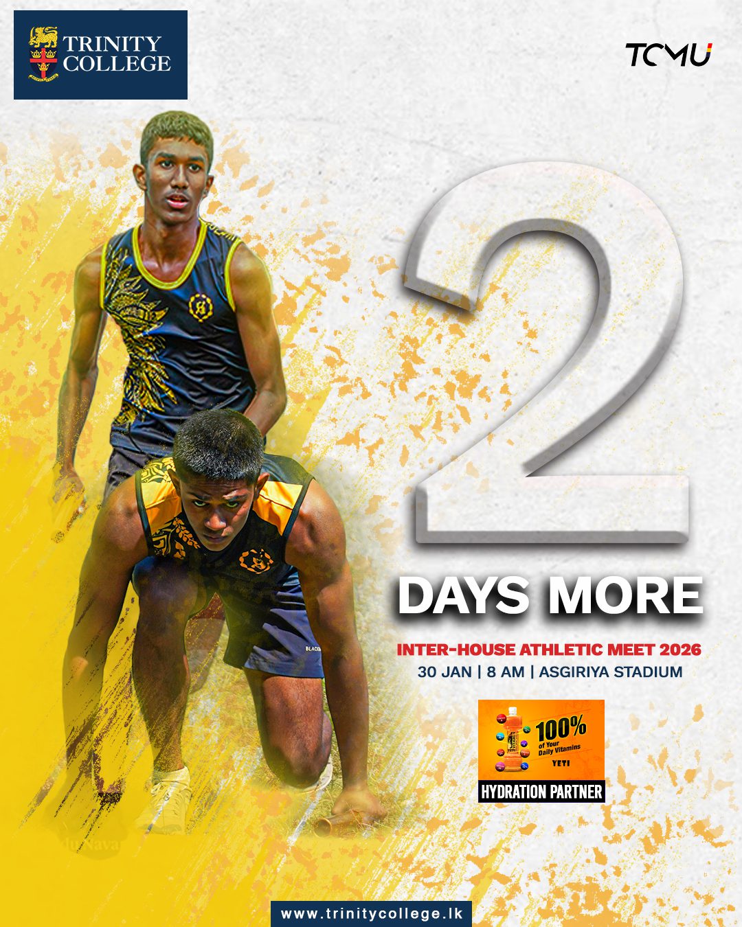 2 days to go! ⏳

The stage is set, the lanes are ready, and the roar of house spirit is about to rise. Get ready for speed, strength and school pride as the Inter-House Athletic Meet 2026 charges ahead at Asgiriya Stadium.

30 January | 8 AM | Asgiriya Stadium

Let the race to glory begin! 

#trinitycollegelk #trinitycollegekandy #InterHouseAthletics #DaysToGo #HousePride #AsgiriyaStadium #TrinityAthletics #BlueAndGold #SpiritOfTrinity
