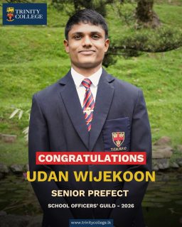 Trinity College is proud to announce the appointment of the School Officers' Guild for the year 2026. We congratulate these young gentlemen on their prestigious appointments and wish them strength and wisdom as they lead the student body.

Senior Prefect: Master Udan Wijekoon
Secretary: Master Dulkith Jayasekera
Treasurer: Master Chanithu Ranathunga
Secretary of TCCEI: Master Yeshan Ranatunga
Secretary of Sports: Master Nisith Kumarasinghe

Prefects

Master Chamath Sinhalage
Master Shan Althaf
Master Nethula Hettihewage
Master Menath Kahapola
Master Disath Jayasinghe
Master Hamza Abdeen
Master M. Seshaan

#TrinityCollegeKandy #SOG2026 #StudentLeadership #TrinityCollege #RespiceFinem