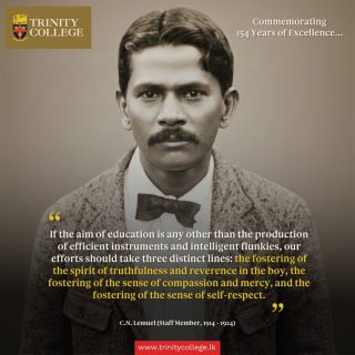 #TrinityAt154 In this reflection, C. N. Lemuel (Staff Member, 1914–1924) speaks to the heart of Trinity’s educational purpose, reminding us that true education goes beyond achievement to shape truthfulness, compassion, and self-respect.

In this spirit, Trinity seeks to shape leaders from Sri Lanka who lead with integrity, empathy, and responsibility in the world at large.

#RespiceFinem